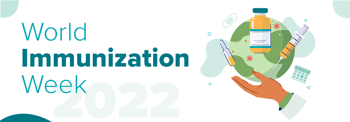 2022 World Immunization Week - Long Life For All
